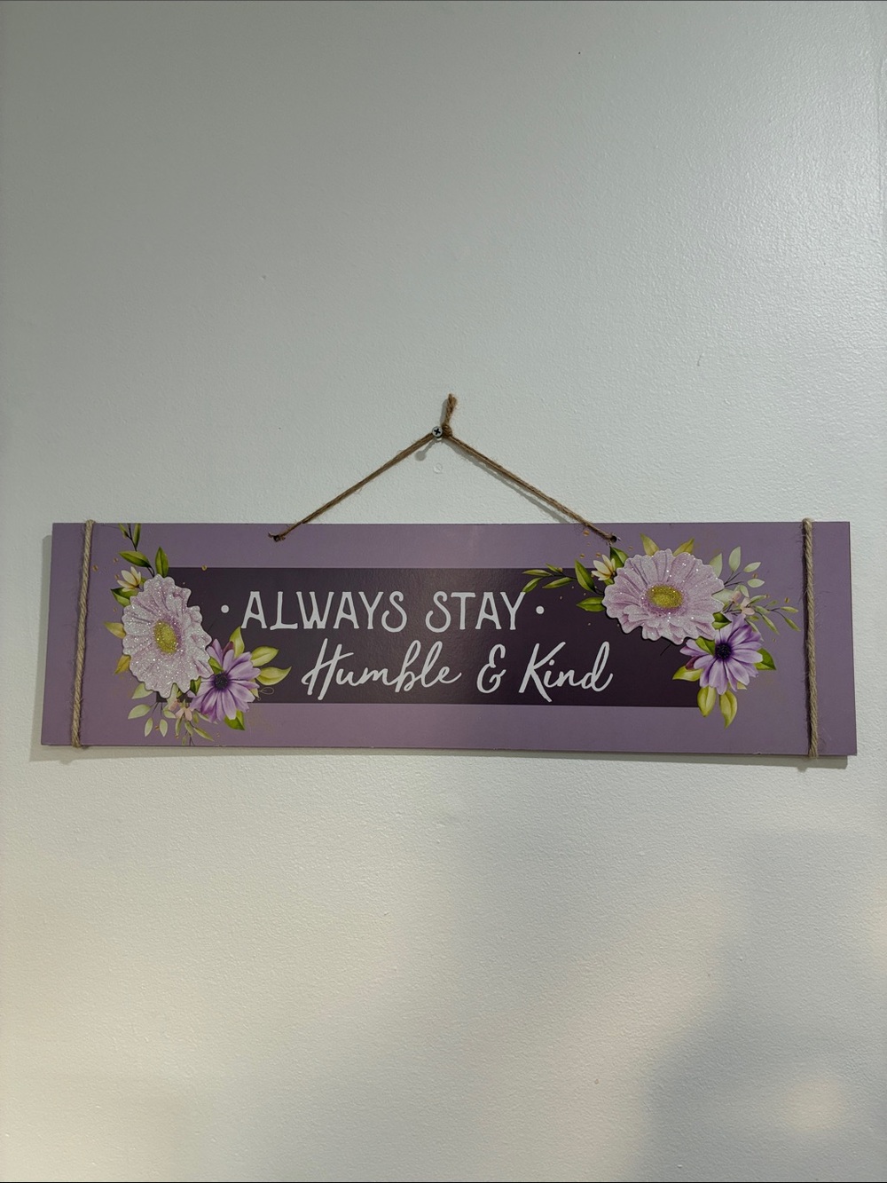 NWT- Horizontal- Always Stay Humble & Kind Glittered Floral Wall Decor Sign